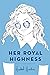 Her Royal Highness (Royals #2)
