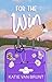 For the Win (All for Love Book 3)