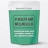 The Health and Wellness Lie: Exposing the hype, hacks and hidden agendas of the well-being machine
