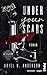 Under your Scars by Ariel N. Anderson Under your Scars by Ariel N. Anderson