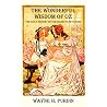 The Wonderful Wisdom of Oz: The Soul's Journey on the Golden Path to Home The Wonderful Wisdom of Oz: The Soul's Journey on the Golden Path to Home