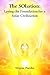 The SOLution: Laying the Foundation for a Solar Civilization