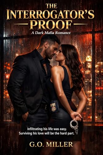 THE INTERROGATOR’S PROOF: A Dark Mafia Romance (The Rossi Crime Family)