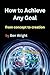How to Achieve Any Goal: Fr...