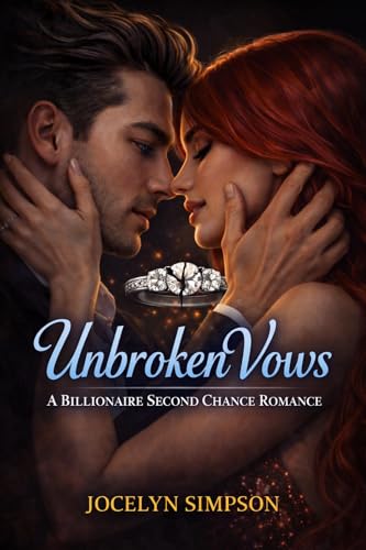 Unbroken Vows: A Billionaire Second Chance Romance (Kindle Edition)