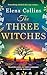 The Three Witches by Elena Collins