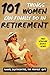 101 Things Women Can Finally Do in Retirement by Vanessa Ci 101 Things Women Can Finally Do in Retirement by Vanessa Ci