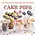 Cake Pops by Brian Rowe
