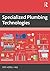 Specialized Plumbing Technologies