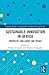 Sustainable Innovation in Africa: Prospects, Challenges and Trends (Routledge Studies in Management, Organizations and Society)