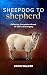 Sheepdog to Shepherd