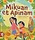 Mikuan et Apinam (Histoires...