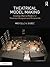 Theatrical Model Making: Creating Effective Models for Theatrical Designers and Miniaturists