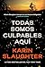 Aquí todos somos culpables by Karin Slaughter