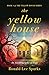 The Yellow House Foundations: An Autobiography of Hope (The Yellow House Series Book 1)