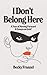 I Don't Belong Here by Becky Franzel