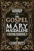 The Gospel of Mary Magdalene - LARGE PRINT by Rush Nilson
