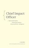 Chief Impact Officer: Real transformation comes from human—not just artificial—intelligence