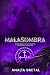 Malasombra: La oscuridad fue su condena, pero será su salvación (Tiamat nº 2) (Spanish Edition)