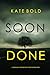 Soon Done (A Gemma Forge FBI Suspense Thriller—Book Ten)