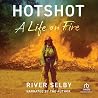 Hotshot: A Life o...
