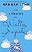 The Afterlife of Walter Aug...