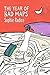 The Year Of Bad Maps by Sophie Radice