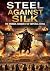 Steel Against Silk: The Mon...