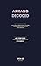 ARIRANG DECODED: A 60-MINUTE READ-AHEAD TO HEAR THE 600-YEAR STORY BEHIND BTS'S ARIRANG (DECODED SERIES Book 1)