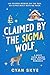 Claimed by the Sigma Wolf: ...