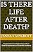Is There Life After Death? ...
