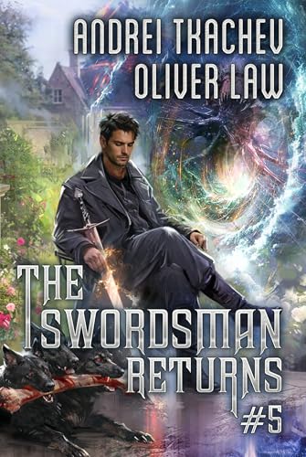 The Swordsman Returns (Book 5): A Portal Progression Fantasy Adventure Series