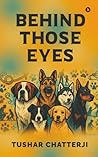 Behind Those Eyes: Through muddy paws, silent language, and unspoken devotion – the story of us
