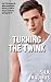 Turning the Twink (Straight...