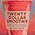 Twenty-Dollar Smoothie by Michael Cygan