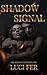 Shadow Signal : The Shadows...