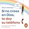 Si no crees en Di...
