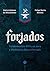 Forjados: Fundamentos bíbli...