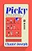Picky by Chante´ Joseph
