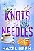 Knots And Needles: A Cozy O...
