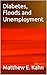 Diabetes, Floods and Unempl...