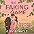The Faking Game: The Billionaire Games, Book 1