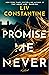 Promise Me Never by Liv Constantine