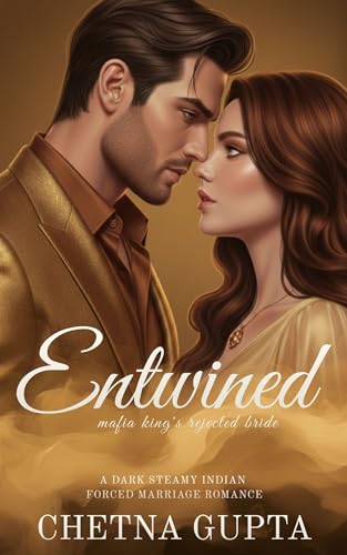Entwined: A Dark Steamy Indian Mafia Forced Marriage/Rejected Wife Romance (Crimson Vows Series Book 4)