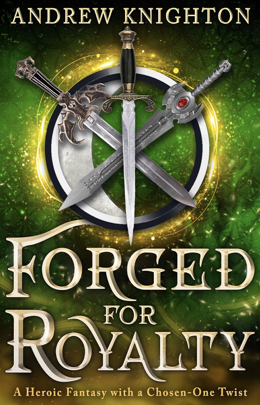 Forged for Royalty: A Heroic Fantasy with a Chosen-One Twist (Forged For Destiny Book 3)