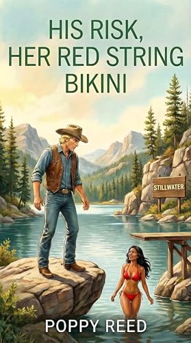His Risk, Her Red String Bikini: A Steamy Small Town Forced Proximity Enemies to Lovers Romance (Kindle Edition)