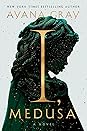 I, Medusa by Ayana Gray