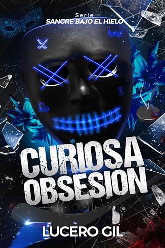 Curiosa Obsesión: Serie: Sangre bajo el hielo vol.1 (Spanish Edition)