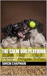 THE CALM DOG PLAY...