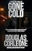 Gone Cold: a page-turning c...